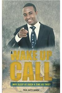 A Wake Up Call