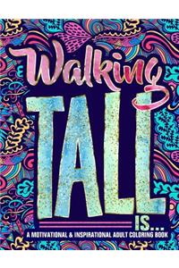 Walking Tall Is...