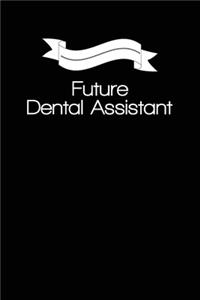 Future Dental Assistant
