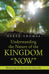 Understanding the Nature of the Kingdom 