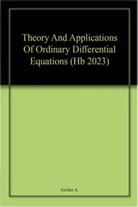 Theory And Applications Of Ordinary Differential Equations (Hb 2023)