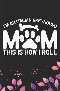 I'm an Italian Greyhound Mom This Is How I Roll
