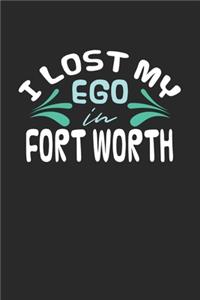 I lost my ego in Fort Worth