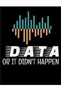 Data Or It Didn't Happen