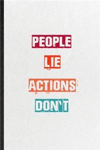 People Lie Actions Don't