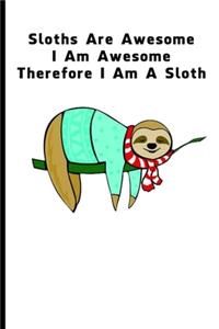 Sloths Are Awesome - I Am Awesome - Therefore I Am A Sloth