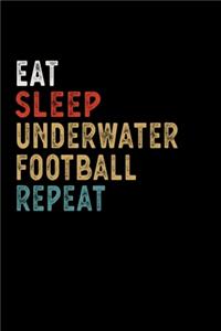 Eat Sleep Underwater Football Repeat Funny Sport Gift Idea