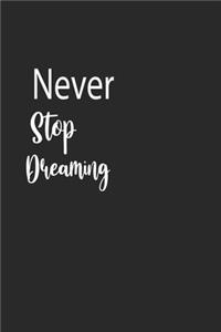 Never Stop Dreaming A beautiful