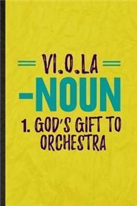 Vi O La Noun God's Gift to Orchestra