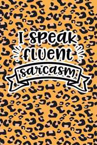 I Speak Fluent Sarcasm