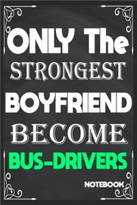 Only The Strongest Boyfriend Become Bus Drivers