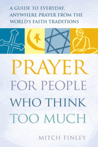 Prayer for People Who Think Too Much