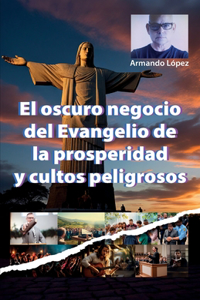 oscuro negocio del Evangelio de la prosperidad y cultos peligrosos