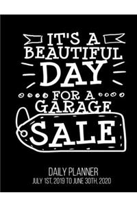 It's A Beautiful Day For A Garage Sale Daily Planner July 1st, 2019 To June 30th, 2020: Queen Funny Thrift Store Junk Shopping Daily Planner