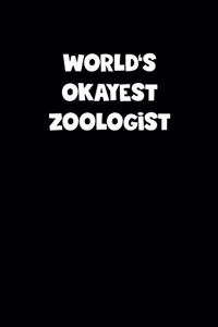 World's Okayest Zoologist Notebook - Zoologist Diary - Zoologist Journal - Funny Gift for Zoologist