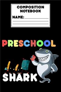 Composition Notebook Preschool Shark