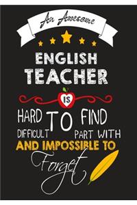 An Awesome English Teacher Is Hard To Find Difficult To Part with And Impossible To Forget