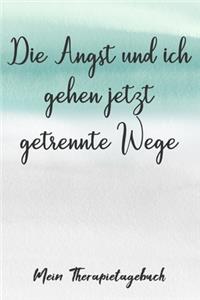 Die Angst und ich gehen jetzt getrennte Wege Mein Therapietagebuch