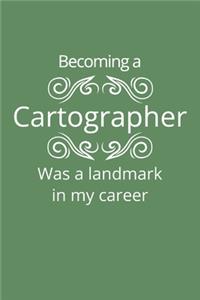 Becoming a Cartographer Was a Landmark in My Career