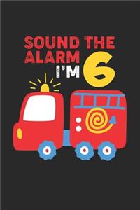 Sound The Alarm I'm 6