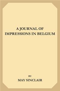 A Journal of Impressions in Belgium