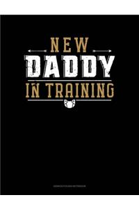 New Daddy In Training