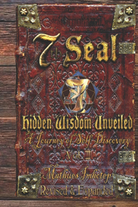 7th Seal Hidden Wisdom Unveiled Volume 2 (Revised and Expanded)