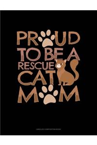 Proud To Be A Rescue Cat Mom