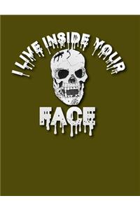 I Live Inside Your Face