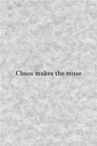 Chaos Makes The Muse