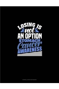Losing Is Not An Option - Stomach Cancer Awareness