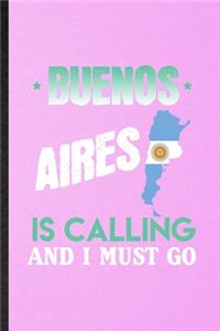 Buenos Aires Is Calling and I Must Go