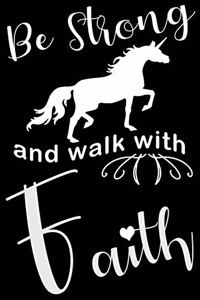 Be Strong And Walk With Faith