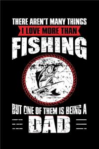 I Love More Than Fishing But One Of Them is Being A Dad (Personalized Fishing Gifts for Dad)