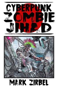 CyberPunk Zombie Jihad
