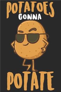 Potatoes Gonna Potate