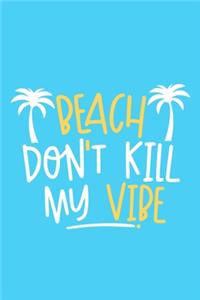 Beach Don't Kill My Vibe