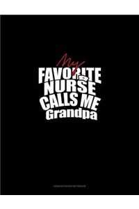 My Favorite Nurse Calls Me Grandpa