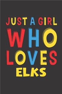 Just A Girl Who Loves Elks