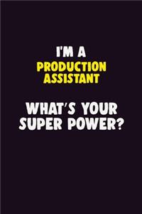 I'M A Production assistant, What's Your Super Power?