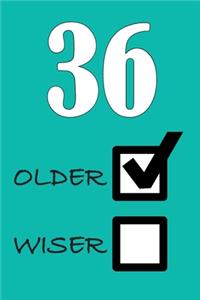 36 Older Wiser