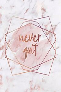 Never Quit Notebook