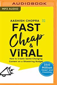 Fast, Cheap & Viral