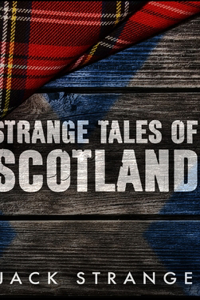 Strange Tales of Scotland