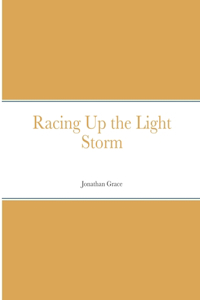 Racing Up the Light Storm