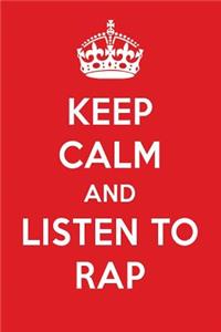 Keep Calm and Listen to Rap
