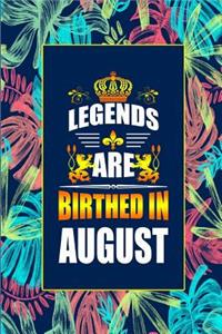 Legends Are Birthed in August