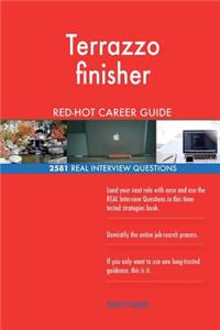 Terrazzo finisher RED-HOT Career Guide; 2581 REAL Interview Questions