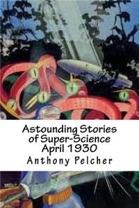 Astounding Stories of Super-Science April 1930