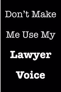 Don't Make Me Use My Lawyer Voice